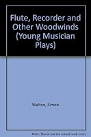 Flute, Recorder and Other Woodwinds 0749607696 Book Cover