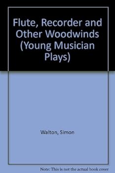 Hardcover Flute, Recorder and Other Woodwinds (Young Musician Plays) Book