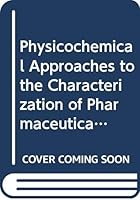 Physicochemical Approaches to the Characterization of Pharmaceutical Systems 0444594396 Book Cover