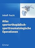 Atlas sportorthopädisch-sporttraumatologische Operationen