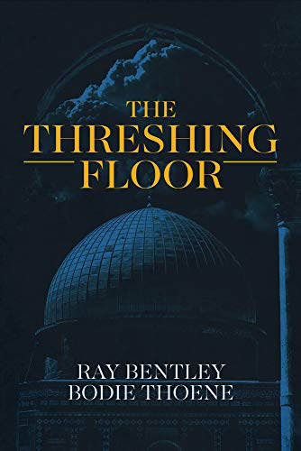 THE THRESHING FLOOR (THE ELIJAH CHRONICLES) By Ray Bentley & Bodie Thoene *Mint*