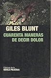 Cuarenta maneras de decir dolor - Giles Blunt 