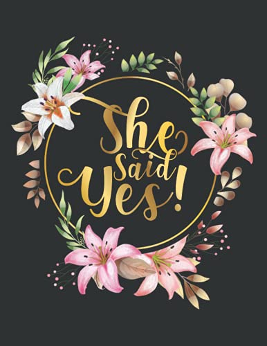 She Said Yes!: The Ultimate Wedding Planning Book For The Big Day | Perfect Tools For Journaling, Scheduling, Organizing, Budget Planner, Checklists, Worksheets To Plan Wedding