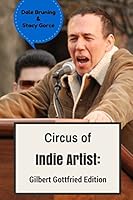 Circus of Indie Artist: Gilbert Gottfried Edition 1517715407 Book Cover