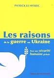 Les raisons de la guerre en Ukraine : Pour une sécurité humaine mondiale