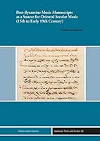 Post-Byzantine Music Manuscripts as a Source for Oriental Secular Music (15th to Early 19th Century) 389913947X Book Cover