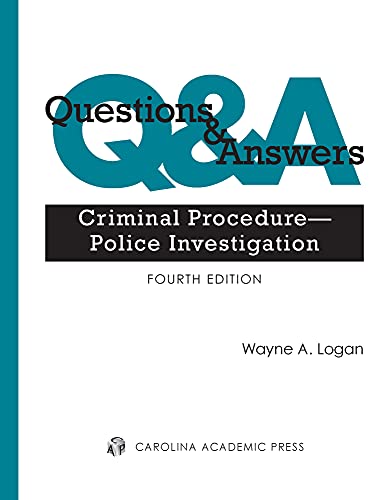 Questions & Answers: Criminal Procedure—Police Investigation, Fourth Edition (English Edition)