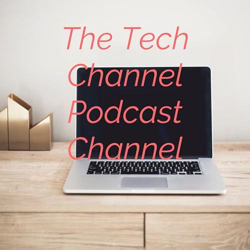 Page de couverture de The Tech Channel Podcast Channel