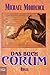 Produktbild Das Buch Corum, Bd. 1-6 in 1 Band: Die Chronik um Prinz Corum, Das Buch Corum, Bd. 1- (Fantasy. Bastei Lübbe Taschenbücher)