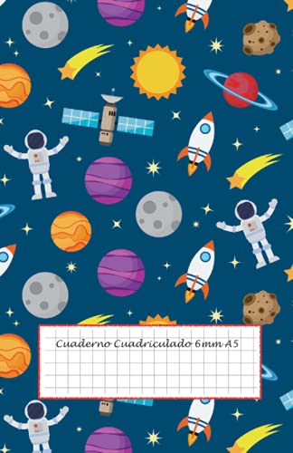Cuaderno Cuadriculado 6mm A5: cuadricula 6x6   50 hojas   100 páginas   libreta cuadriculada sin espiral   libreta infantil niño   cuaderno cuadros grandes   cuadricula 6mm   cuaderno del espacio