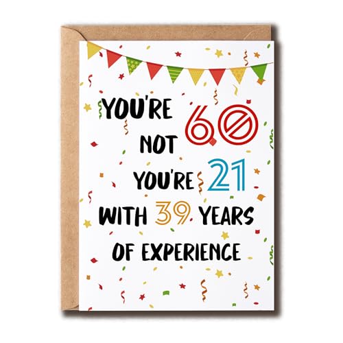 You Are Not 60 Card - You're 21 With 39 Years Of Experience Card - 60 Years Birthday Card - Funny 60th Greeting Card - Gift For Unique