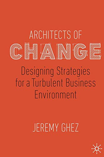 Architects of Change: Designing Strategies for a Turbulent Business Environment