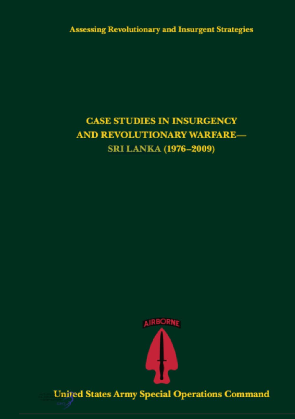 Case Studies in Insurgency and Revolutionary Warfare: Sri Lanka (1976–2009) - Assessing Revolutionary and Insurgent Strategies