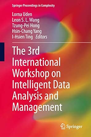 The 3rd International Workshop on Intelligent Data Analysis and Management 2013th Edition The 3rd International Workshop on Intelligent Data Analysis and Management 2013th Edition book cover