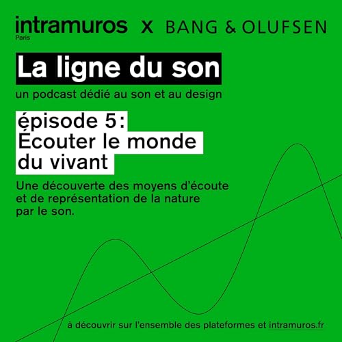 &Eacute;pisode 5 : &Eacute;couter le monde du vivant