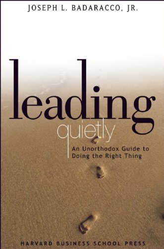 Leading Quietly 1st edition by Badaracco Jr., Joseph L. (2002) Hardcover