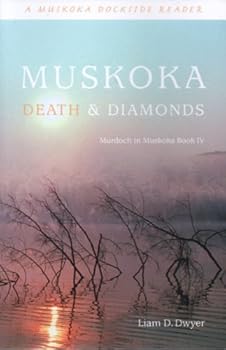 Muskoka Death & Diamonds - Book #4 of the Murder in Muskoka
