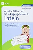 latein grammatik richtig lernen  Arbeitsblätter zur Grundlagengrammatik Latein: Übungen zu allen Grammatikthemen für den schnellen Einsatz in Schulbuch- und Übergangphase (5. bis 10. Klasse)
