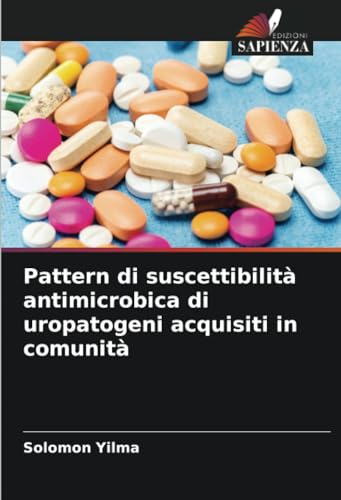 Pattern di suscettibilità antimicrobica di uropatogeni acquisiti in comunità