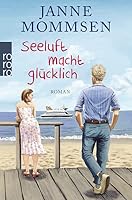 Seeluft macht glücklich 3499290197 Book Cover
