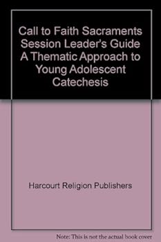 Paperback Call to Faith Sacraments Session Leader's Guide A Thematic Approach to Young Adolescent Catechesis Book