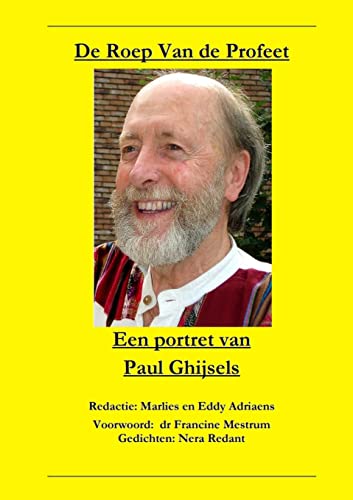 De Roep van de Profeet - Een portret van Paul Ghijsels (Dutch Edition)