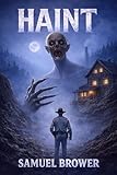 Haint: An Appalachian Vampire Horror Novel (Haint’s Hollow Book 1)