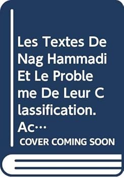 Paperback Les Textes de Nag Hammadi Et Le Probleme de Leur Classification: Actes Du Colloque Tenu a Quebec Du 15 Au 19 Septembre 1993 [French] Book