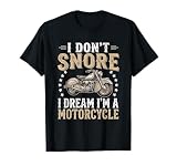 Funny I Don't Snore I Dream I'm A Motorcycle Rider T-Shirt