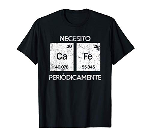 Necesito Cafe Periodicamente Graciosa Frase Tabla Periodica Camiseta