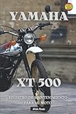 xt500 yamaha for sale  XT500 YAMAHA: REGISTRO DE MANTENIMIENTO PARA MI MOTO: LIBRO PARA COMPLETAR