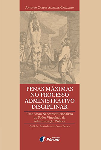 Capa de Penas máximas no processo administrativo disciplinar: uma visão neoconstitucionalista do poder vinculado da Administração Pública