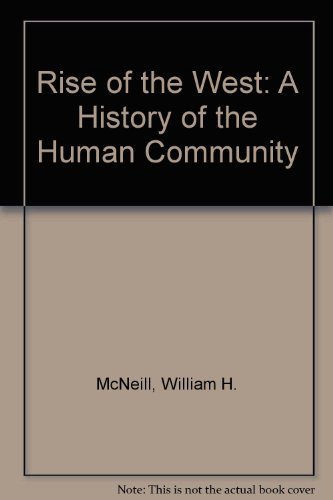 The Rise of the West: A History of the Human Co... B01JXN4R4O Book Cover