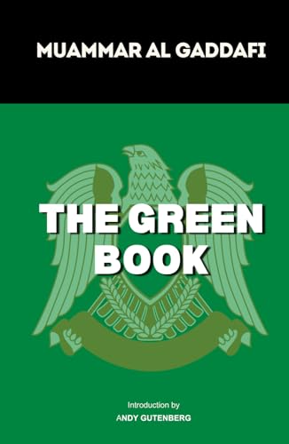 The Green Book: A Revolutionary Manifesto on Politics, Power, and Society