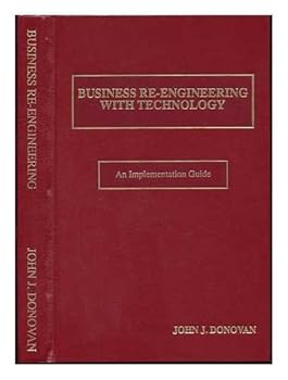 Business Re-engineering with Information Technology : Sustaining your Business Advantage : An Implementation Guide