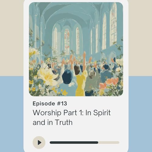 Worship Part 1: In Spirit and In Truth cover art