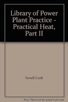 Library of Power Plant Practice - Practical Heat, Part II