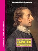Johann Caspar Lavater: Beziehungsgenie 3796551467 Book Cover
