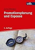  Promotionsplanung und Exposee: Die ersten Schritte auf dem Weg zur Dissertation
