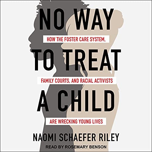 No Way to Treat a Child by Naomi Schaefer Riley episode artwork