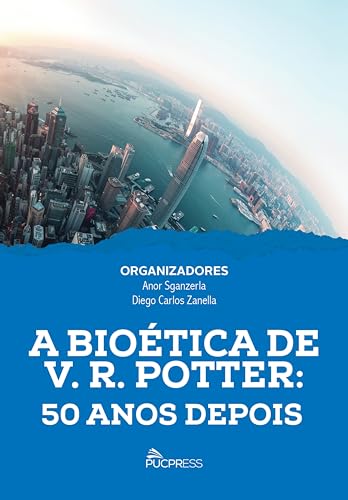 A bioética de V.R. Potter: 50 anos depois
