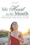 My Heart in My Mouth: Prayers for Our Lives