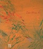  Zao Wou-Ki: Peintures, oeuvres sur papier, céramiques 1947-2007