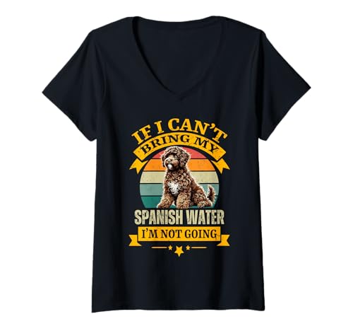 Mujer Si no puedo traer a mi perro de agua español no voy Camiseta Cuello V
