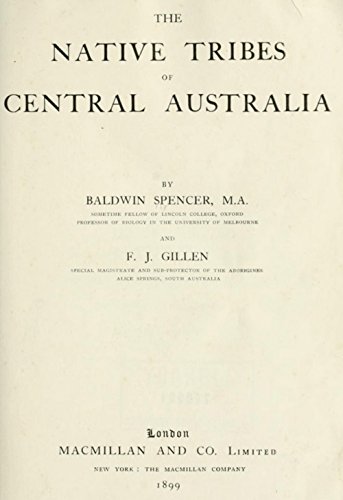 The Native Tribes Of Central Australia (Illustrated) by [Baldwin Spencer, F. J. Gillen]