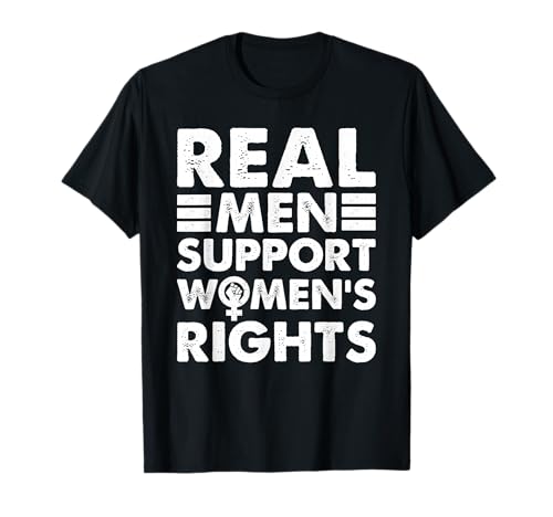 Real Men Support Women's Rights T-Shirt