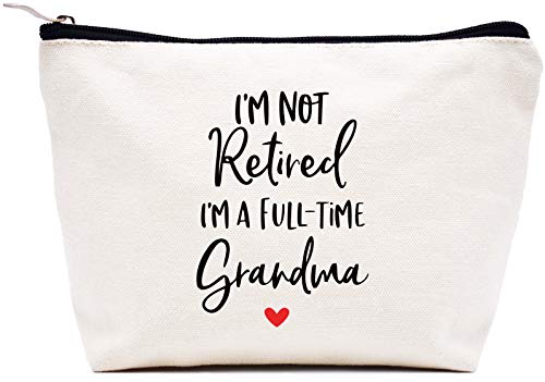 I'm Not Retired I'm A Full-time Grandma - Retirement Gifts for Grandmother Nana Gigi - Makeup Bag Cosmetic Bag Travel Pouch - Retirement Appreciation Gift for Grandma Mom Boss