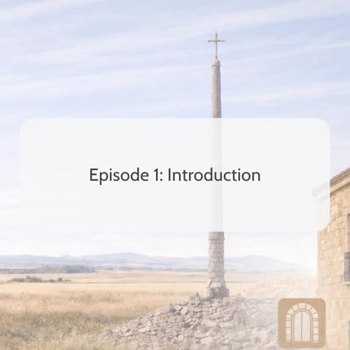 Episode 0001 - Introduction of the Your Inner Camino Podcast