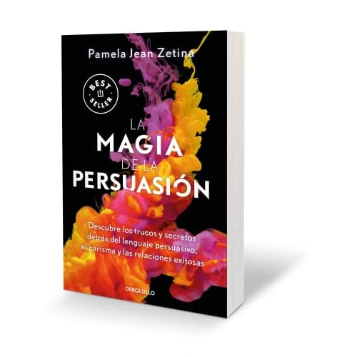La magia de la persuasión: Descubre los trucos y secretos detrás del lenguaje pe rsuasivo, el carisma y las relaciones exitosas / The Magic of ... Charisma and Successful Relationships