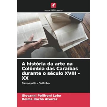 Capa do livro A história da arte na Colômbia das Caraíbas durante o século XVIII - XX
